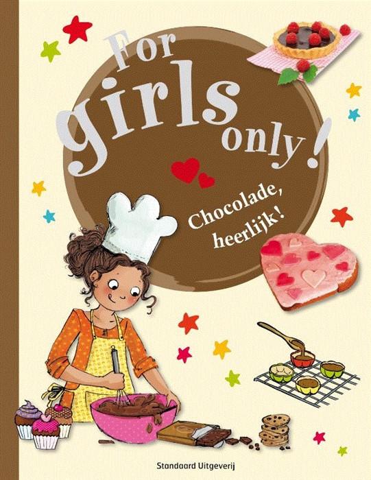 For girls only: Chocolade, heerlijk!  10+