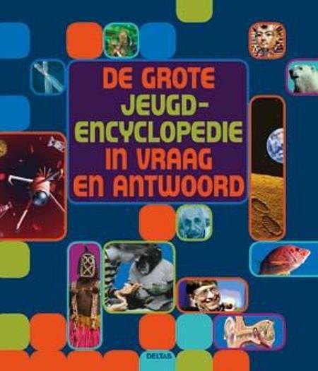 De grote jeugd encyclopedie in vraag en antwoord