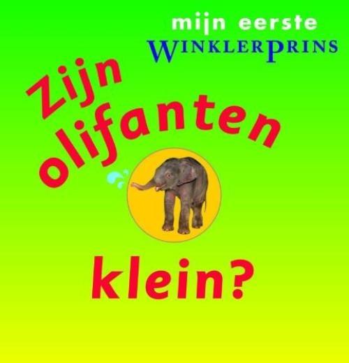 Mijn eerste Winkler Prins - Zijn olifanten klein?